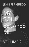 MY SOUL ESCAPES ME: VOLUME 2 B0CCZSXWLY Book Cover