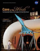 Cave of the Winds: The Remarkable History of the Langley Full-Scale Wind Tunnel 1626830169 Book Cover