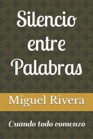 Silencio entre Palabras: Cuándo todo comenzó (Spanish Edition) B0F675Q9XR Book Cover