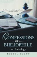 Confessions of a Bibliophile: An Anthology 1480828564 Book Cover