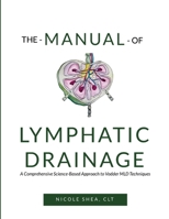 The Manual of Lymphatic Drainage: For Practitioners 1304941140 Book Cover