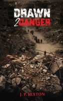 Drawn 2 Danger : A Memoir of Duty, Danger, and Discovery 1970435887 Book Cover
