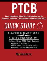 Ptcb Exam Study Guide: Quick Study & Practice Test Questions for the Pharmacy Technician Certification Board Examination (Ptce) 1516707435 Book Cover