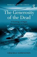 The Generosity of the Dead: A Sociology of Organ Procurement in France 0754674320 Book Cover