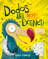 Dodos Are Not Extinct 1953458203 Book Cover