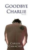 Goodbye Charlie 1515185273 Book Cover