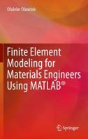 Finite Element Modeling for Materials Engineers Using MATLAB 0857296604 Book Cover