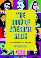 The Book of Awesome Girls 1642505390 Book Cover