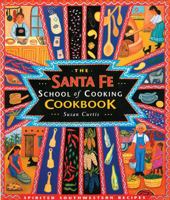 The Santa Fe School of Cooking Cookbook 0879058730 Book Cover