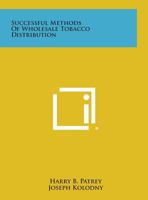 Successful Methods of Wholesale Tobacco Distribution 1258592061 Book Cover