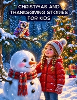 Christmas and Thanksgiving Stories for Kids: A Collection of 6 Holiday Books About Gratitude, Kindness, and Friendship B0HNR6FXRP Book Cover