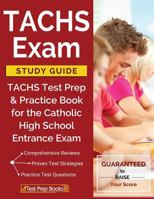 TACHS Exam Study Guide: TACHS Test Prep & Practice Book for the Catholic High School Entrance Exam 1628455357 Book Cover