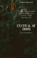 Festival of Doom: A Poetic Drama of Friendship, Love, and Betrayal B0GFGT1ZDT Book Cover