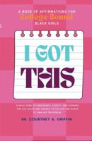 I Got This: A Book of Affirmations for College-Bound Black Girls B0F9VS4ZBM Book Cover