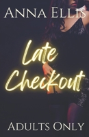 Late Checkout: Adults Only: A Swingers Resort Series 1989203248 Book Cover