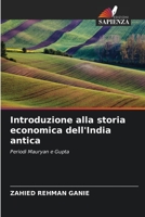 Introduzione alla storia economica dell'India antica: Periodi Mauryan e Gupta 6205904055 Book Cover