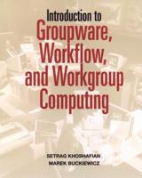 Introduction to Groupware, Workflow, and Workgroup Computing 0471029467 Book Cover