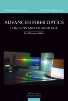Advanced Fiber Optics 1439835179 Book Cover