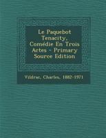 Le Paquebot Tenacity, Com�die En Trois Actes 1176777548 Book Cover