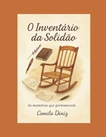O Inventário da Solidão: As Memórias Que Permanecem (Portuguese Edition) B0FLDVW9N6 Book Cover