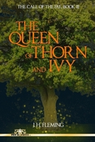 The Queen of Thorn and Ivy: The Call of the Fae Book III B0BQ9B7S7P Book Cover