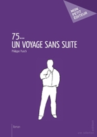 75... un voyage sans suite (French Edition) 2342024959 Book Cover