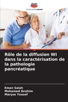 Rôle de la diffusion WI dans la caractérisation de la pathologie pancréatique (French Edition) 6200822492 Book Cover