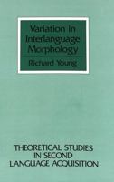 Variation in Interlanguage Morphology 082041381X Book Cover