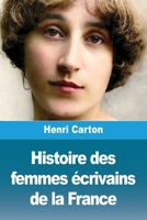 Histoire des femmes écrivains de la France 3690825954 Book Cover