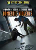 Everything You Need to Know about Domestic Violence 1508183457 Book Cover