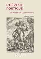 L'hérésie poétique: Du Moyen Age à la modernité B07QZ9Z4LP Book Cover