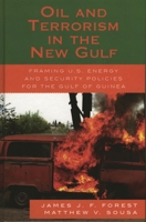 Oil and Terrorism in the New Gulf: Framing U.S. Energy and Security Policies for the Gulf of Guinea 0739119958 Book Cover
