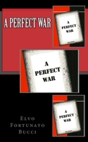 A Perfect War 1511808683 Book Cover