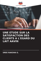 Une Etude Sur La Satisfaction Des Clients a l'Egard Du Lait Aavin (French Edition) 6209941664 Book Cover
