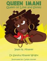Queen Imani, Queen of Love and Smiles 1518790844 Book Cover