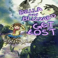 Bella and Blizzard get lost. 1494869055 Book Cover
