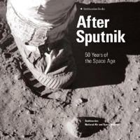 After Sputnik: 50 Years of the Space Age 0060897813 Book Cover