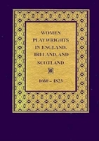 Women Playwrights in England, Ireland, and Scotland 1660-1823 0253330874 Book Cover