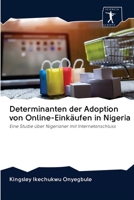 Determinanten der Adoption von Online-Einkäufen in Nigeria 6200946868 Book Cover
