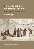 La vita familiare dei romani antichi: Dalla nascita al matrimonio (Manuali L'erma, 3) 8891311804 Book Cover