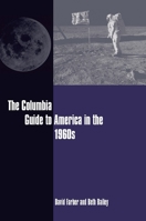 The Columbia Guide to America in the 1960s 0231113730 Book Cover