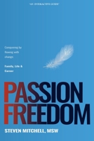 Passion Freedom: Conquering by Flowing with Change 1735171816 Book Cover