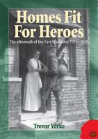 Homes Fit for Heroes: The Aftermath of the First World War 1918-1939 1846743494 Book Cover