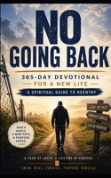 No Going Back: A 365-Day Devotional for a New Life B0GZZJCQC9 Book Cover