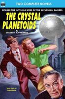 Crystal Planetoids, The & Survivors from 9000 B.C. 1612871631 Book Cover