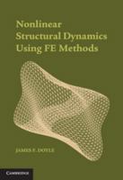 Nonlinear Structural Dynamics Using Fe Methods 1107045703 Book Cover