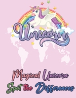 Magical Unicorn Spot the Differences: A Fun Unicorn Coloring Book and Activity Book for Boys and Girls B08WZK3XCV Book Cover