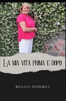 La mia vita prima e dopo (Italian Edition) B0GJ3KDPB1 Book Cover