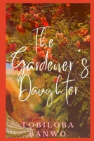 The Gardener's Daughter B0FLL2B2RF Book Cover