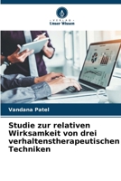 Studie zur relativen Wirksamkeit von drei verhaltenstherapeutischen Techniken (German Edition) 620769712X Book Cover